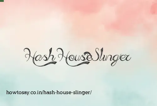 Hash House Slinger