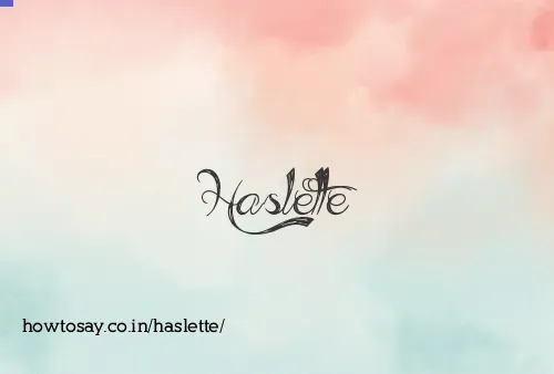 Haslette