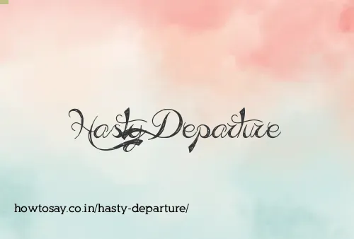 Hasty Departure