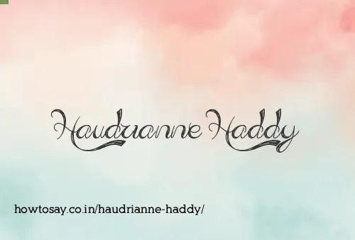 Haudrianne Haddy