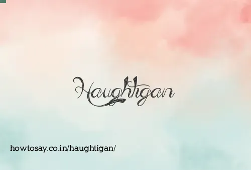 Haughtigan