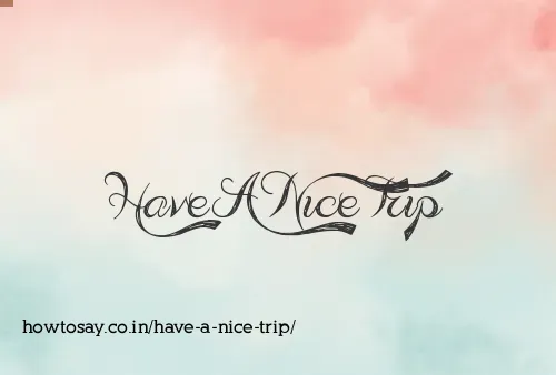 Have A Nice Trip