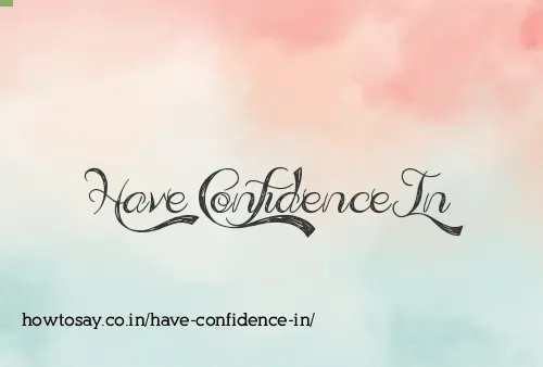 Have Confidence In