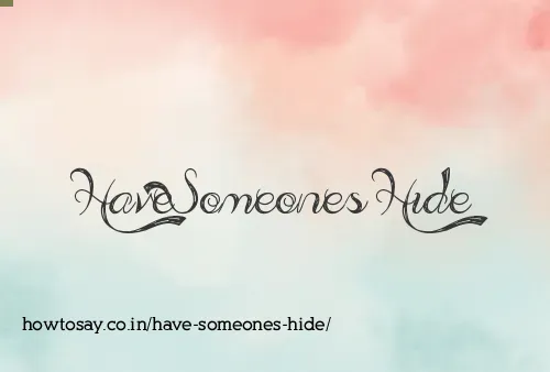 Have Someones Hide