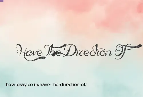Have The Direction Of