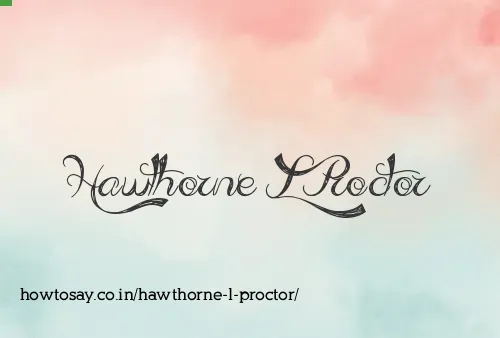 Hawthorne L Proctor