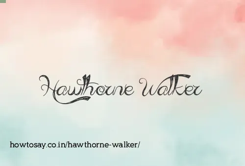 Hawthorne Walker