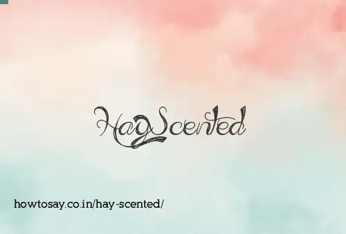 Hay Scented