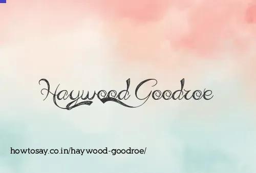 Haywood Goodroe