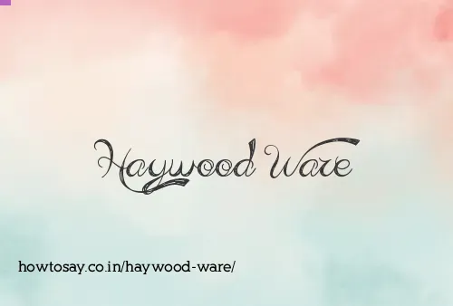 Haywood Ware