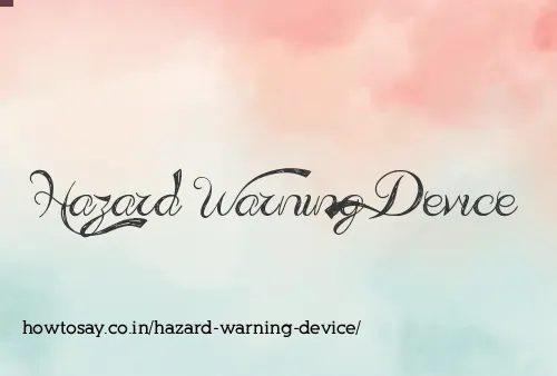 Hazard Warning Device