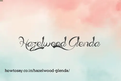 Hazelwood Glenda