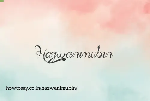 Hazwanimubin