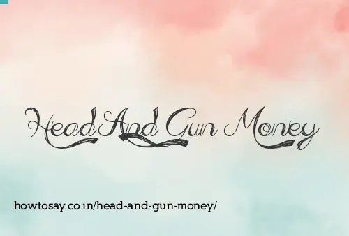 Head And Gun Money