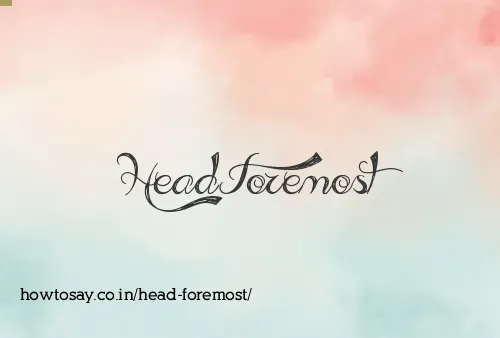 Head Foremost