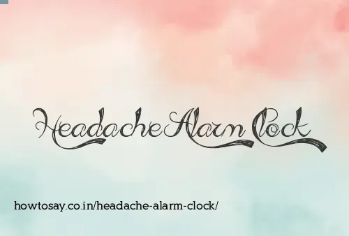 Headache Alarm Clock