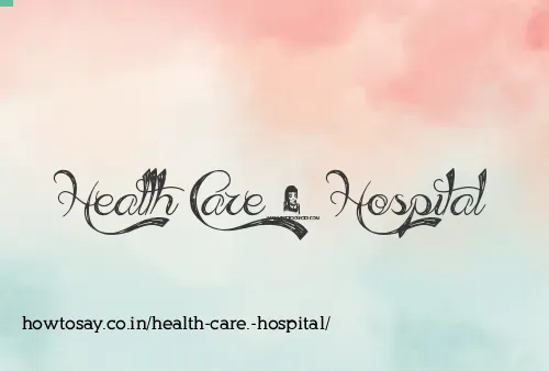 Health Care. Hospital