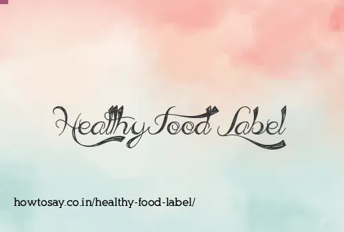 Healthy Food Label