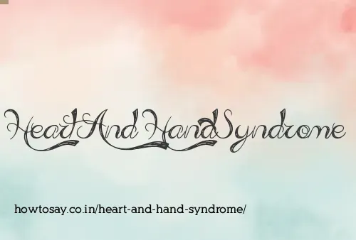 Heart And Hand Syndrome