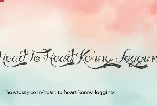 Heart To Heart Kenny Loggins