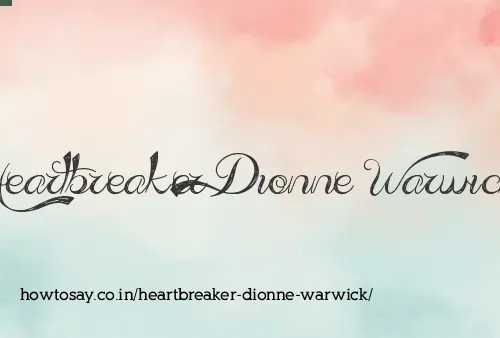 Heartbreaker Dionne Warwick