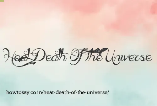 Heat Death Of The Universe