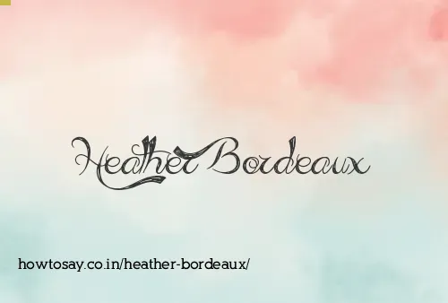 Heather Bordeaux