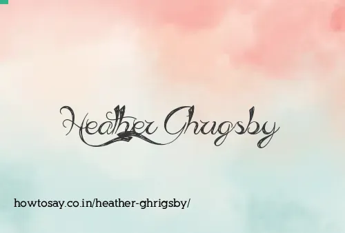 Heather Ghrigsby
