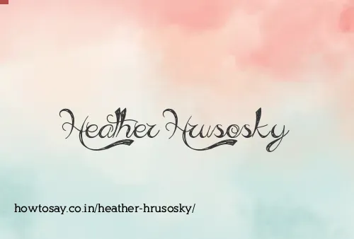Heather Hrusosky
