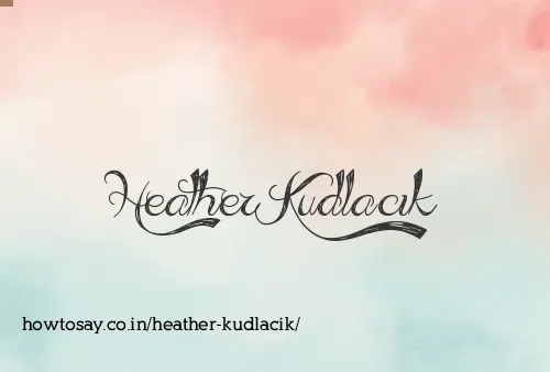 Heather Kudlacik