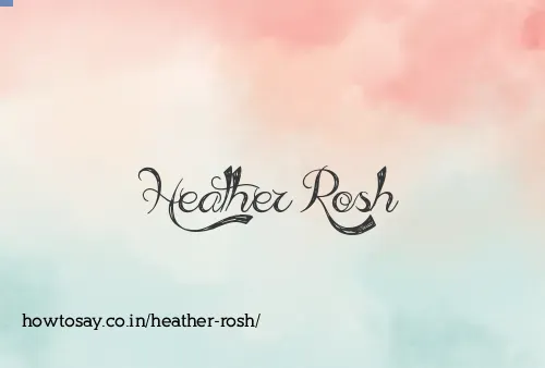 Heather Rosh