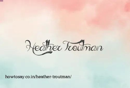 Heather Troutman