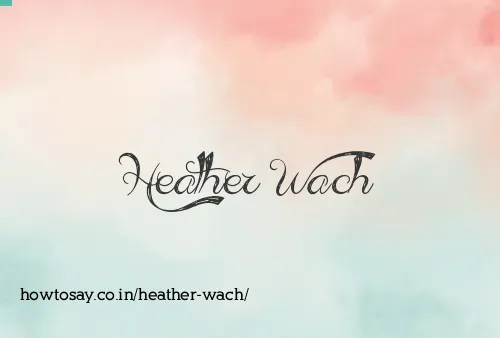 Heather Wach