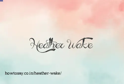 Heather Wake