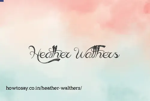 Heather Walthers