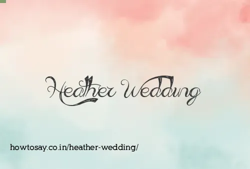 Heather Wedding