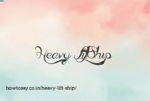 Heavy Lift Ship