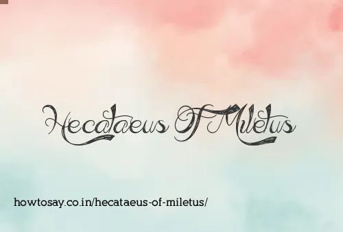Hecataeus Of Miletus