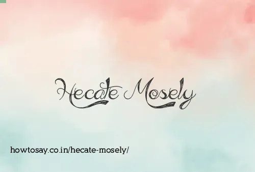 Hecate Mosely