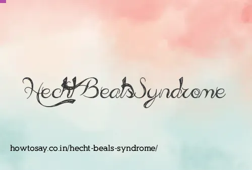 Hecht Beals Syndrome