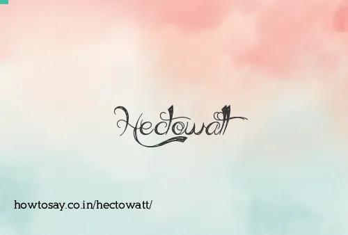 Hectowatt