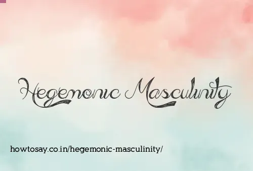 Hegemonic Masculinity