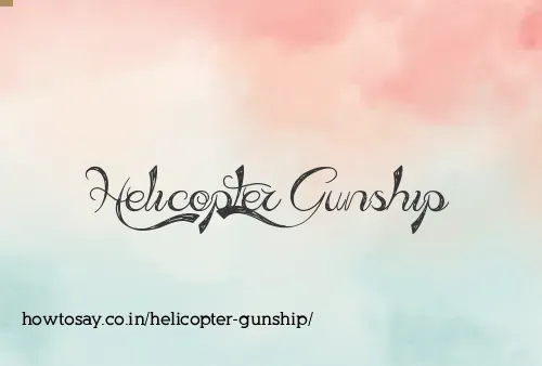 Helicopter Gunship