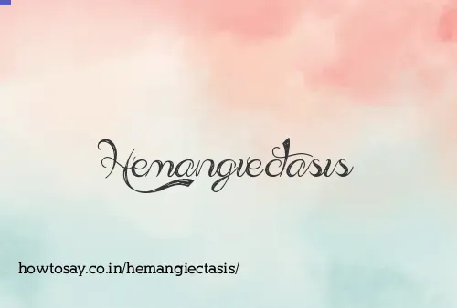 Hemangiectasis