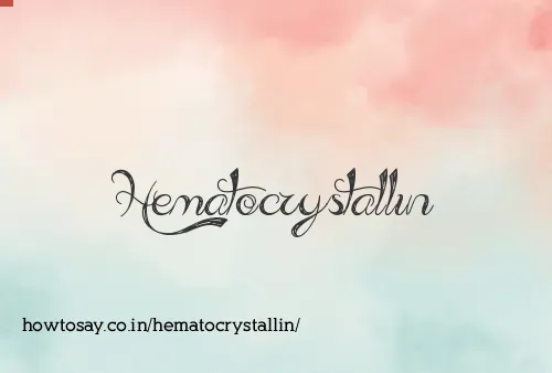 Hematocrystallin