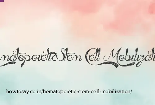 Hematopoietic Stem Cell Mobilization