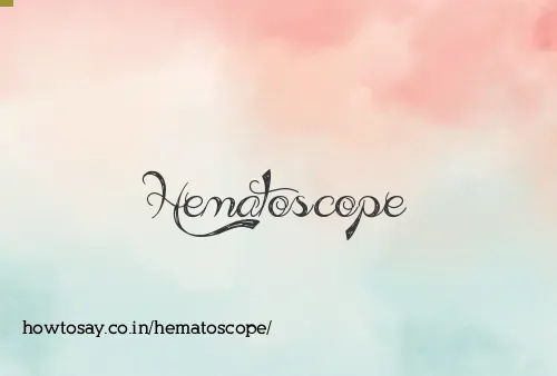 Hematoscope