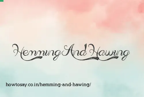 Hemming And Hawing