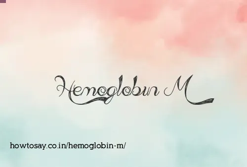 Hemoglobin M