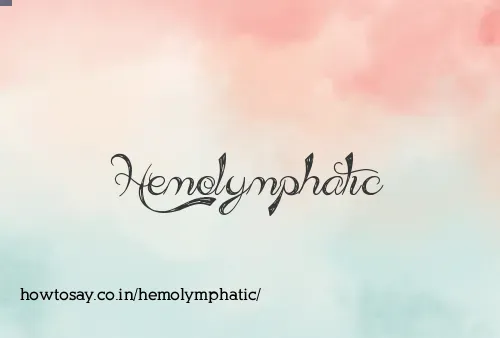 Hemolymphatic